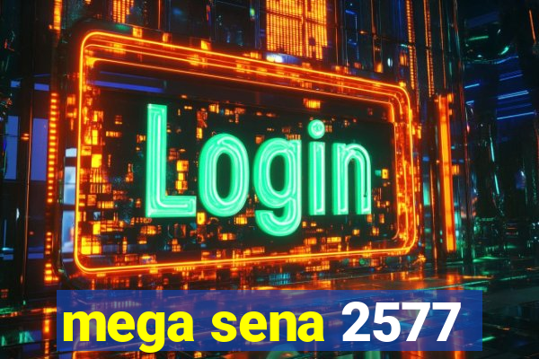 mega sena 2577