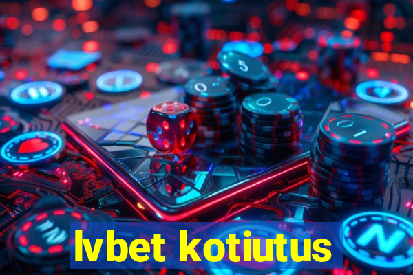 lvbet kotiutus