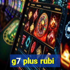 g7 plus rubi