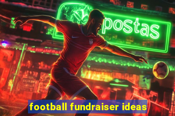 football fundraiser ideas