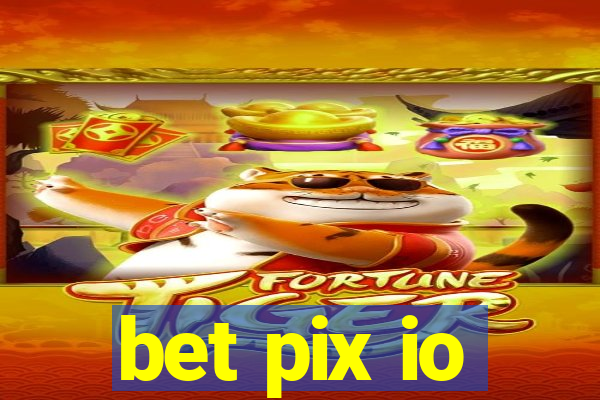 bet pix io