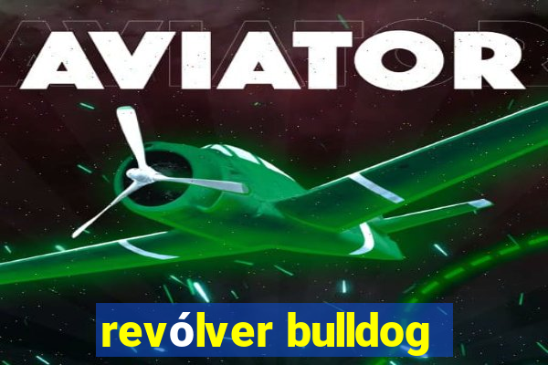 revólver bulldog