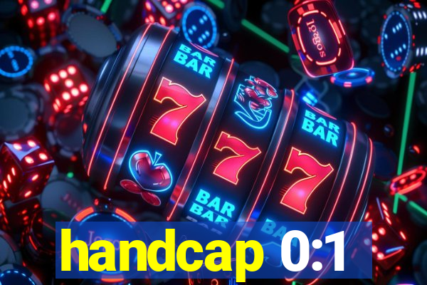 handcap 0:1