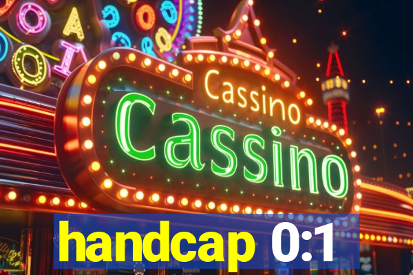 handcap 0:1