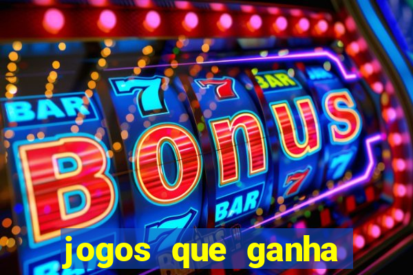 jogos que ganha dinheiro na internet