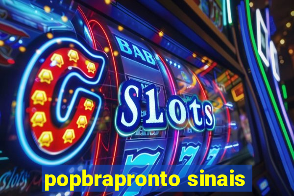 popbrapronto sinais