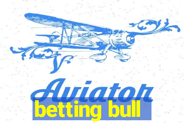 betting bull