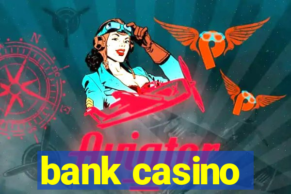 bank casino