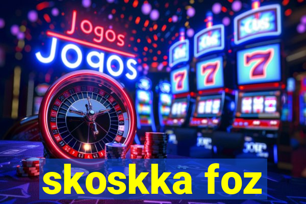 skoskka foz