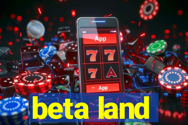 beta land