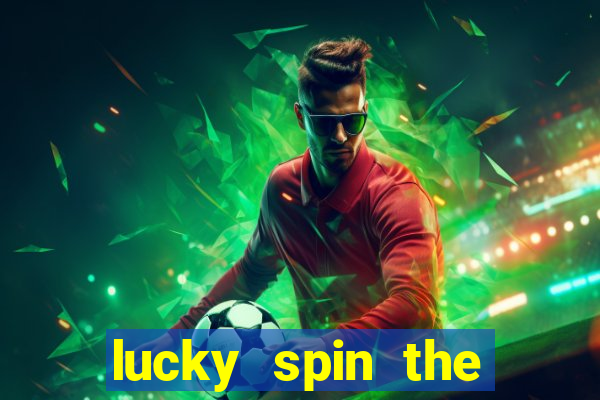 lucky spin the wheel - win free