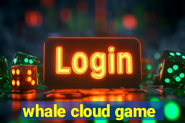 whale cloud game