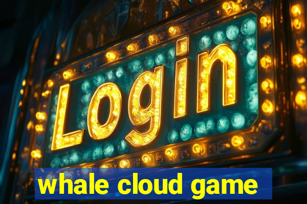 whale cloud game