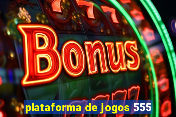 plataforma de jogos 555