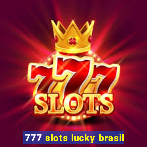 777 slots lucky brasil