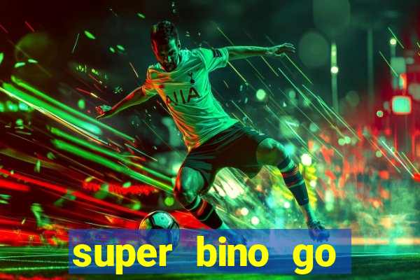 super bino go dinheiro infinito