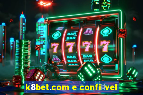 k8bet.com e confi谩vel