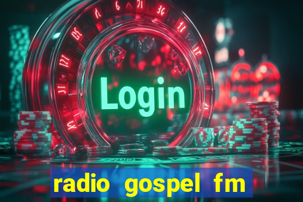 radio gospel fm salvador bahia