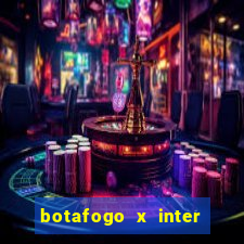 botafogo x inter onde assistir