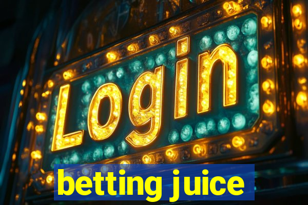 betting juice