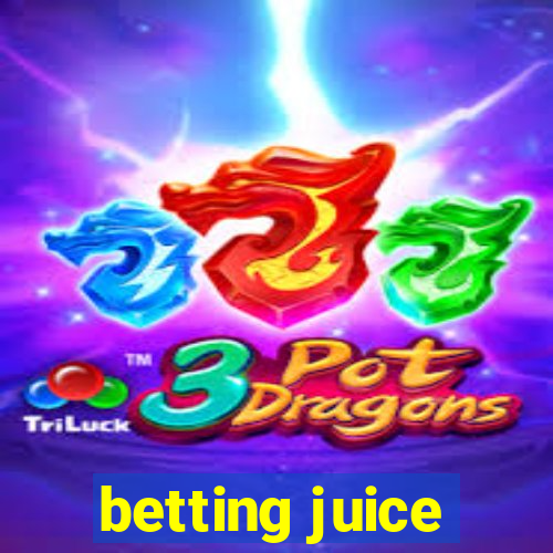 betting juice