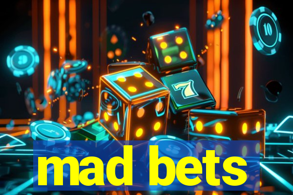 mad bets