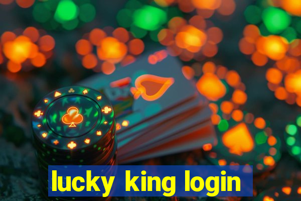 lucky king login