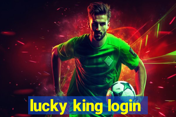 lucky king login