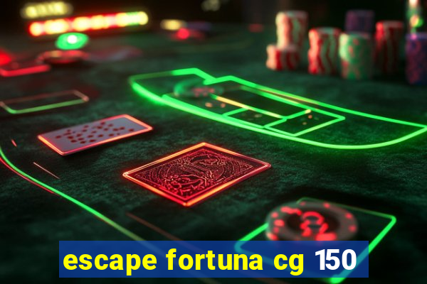 escape fortuna cg 150