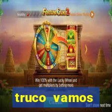 truco vamos vers茫o antiga