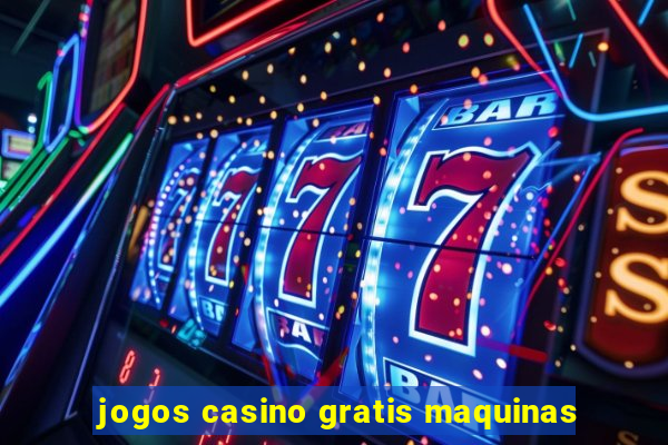 jogos casino gratis maquinas