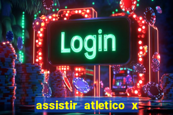 assistir atletico x botafogo ao vivo hd