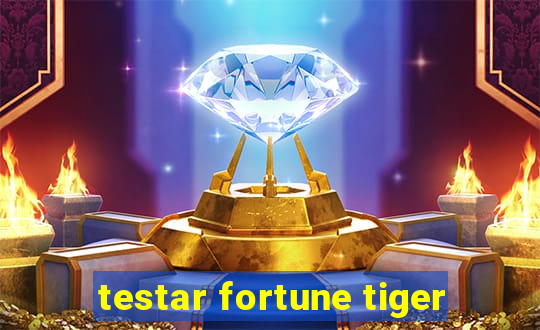 testar fortune tiger