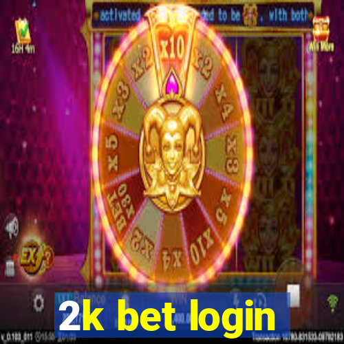 2k bet login