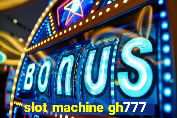 slot machine gh777