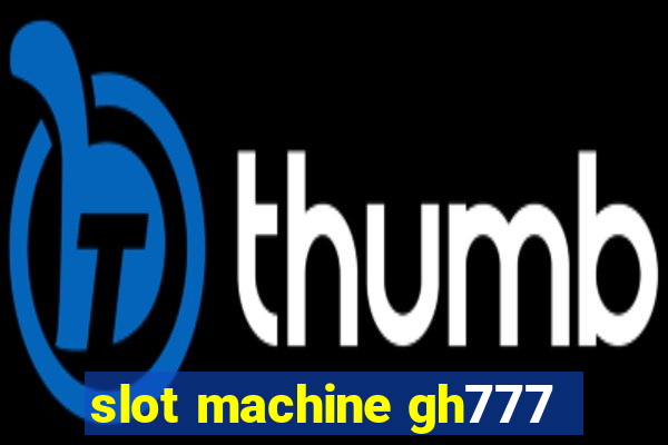 slot machine gh777