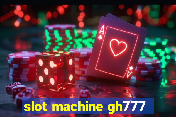 slot machine gh777