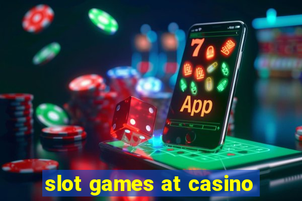 slot games at casino