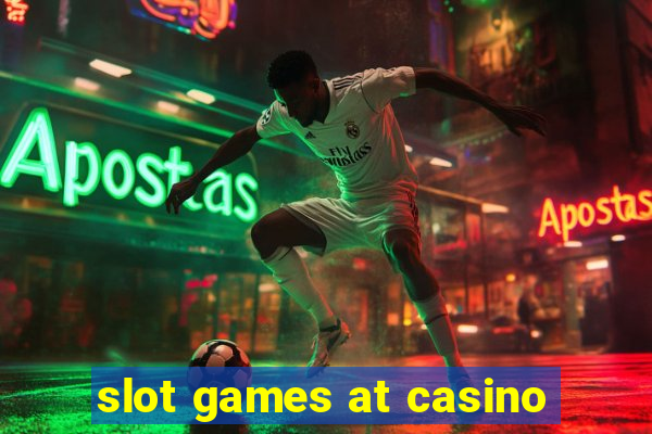 slot games at casino