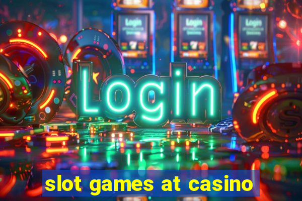 slot games at casino