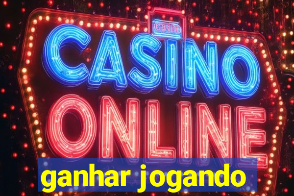 ganhar jogando