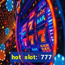 hot slot: 777 crown betano