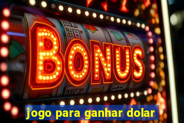 jogo para ganhar dolar