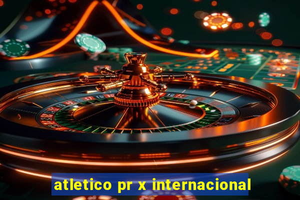 atletico pr x internacional