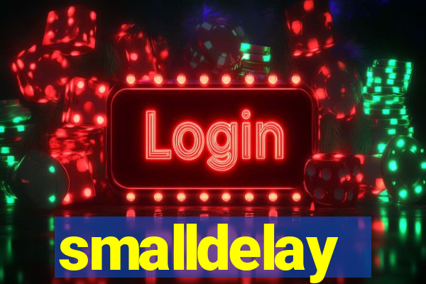 smalldelay