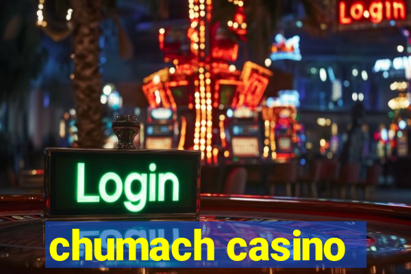 chumach casino