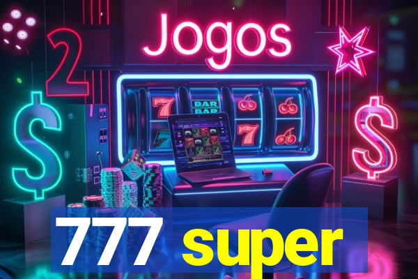 777 super