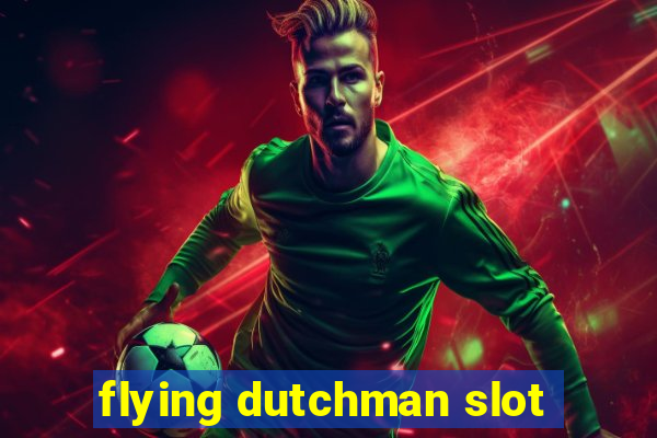 flying dutchman slot