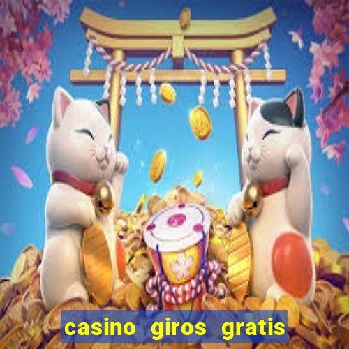 casino giros gratis sin depósito