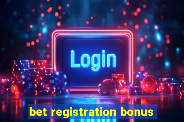 bet registration bonus